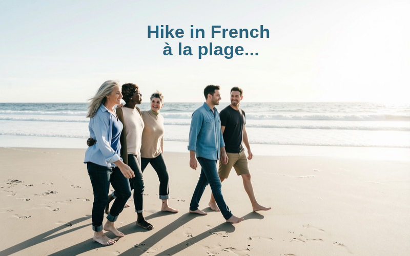 Hike in French - A la plage